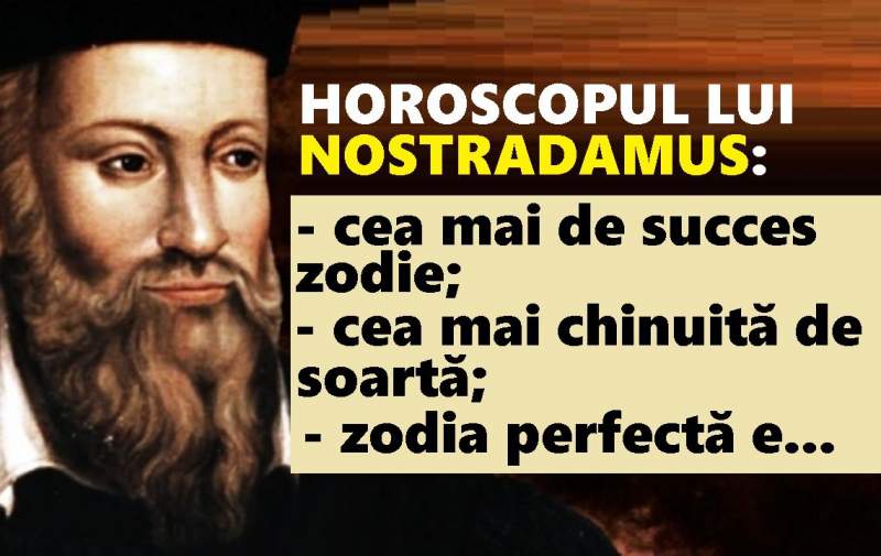 Previziunile lui Nostradamus pentru zodii. 7 nativi vor avea parte de noroc de azi inainte!